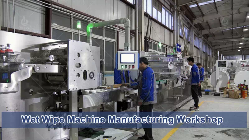 Wet Wipe Machine Manufacturing Workshop